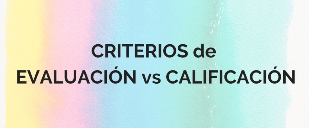 diferencias entre criterios de evaluación y de calificación